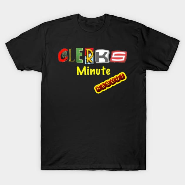 Clerks Minute Reboot T-Shirt by BlakeandSalShow